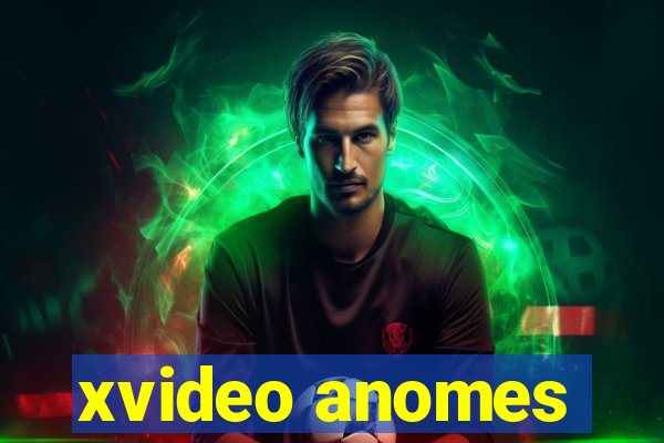 xvideo anomes